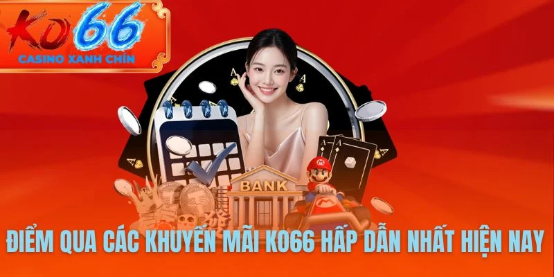 Điểm qua các khuyến mãi KO66 hấp dẫn nhất hiện nay