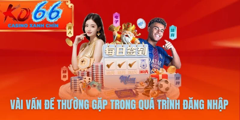Vài vấn đề thường gặp trong quá trình đăng nhập KO66